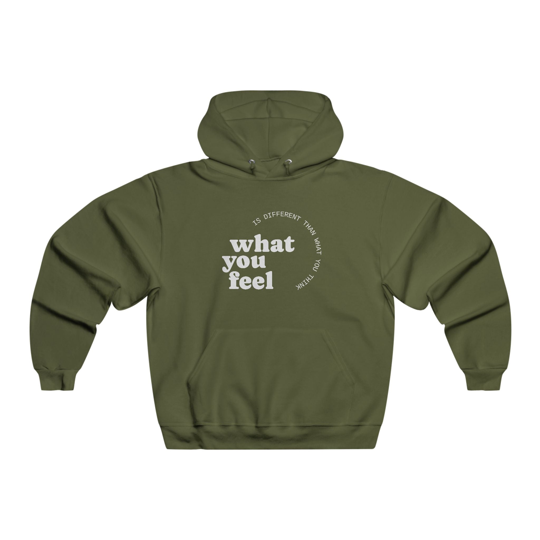 "What you feel, is different than what you think" Hoodie