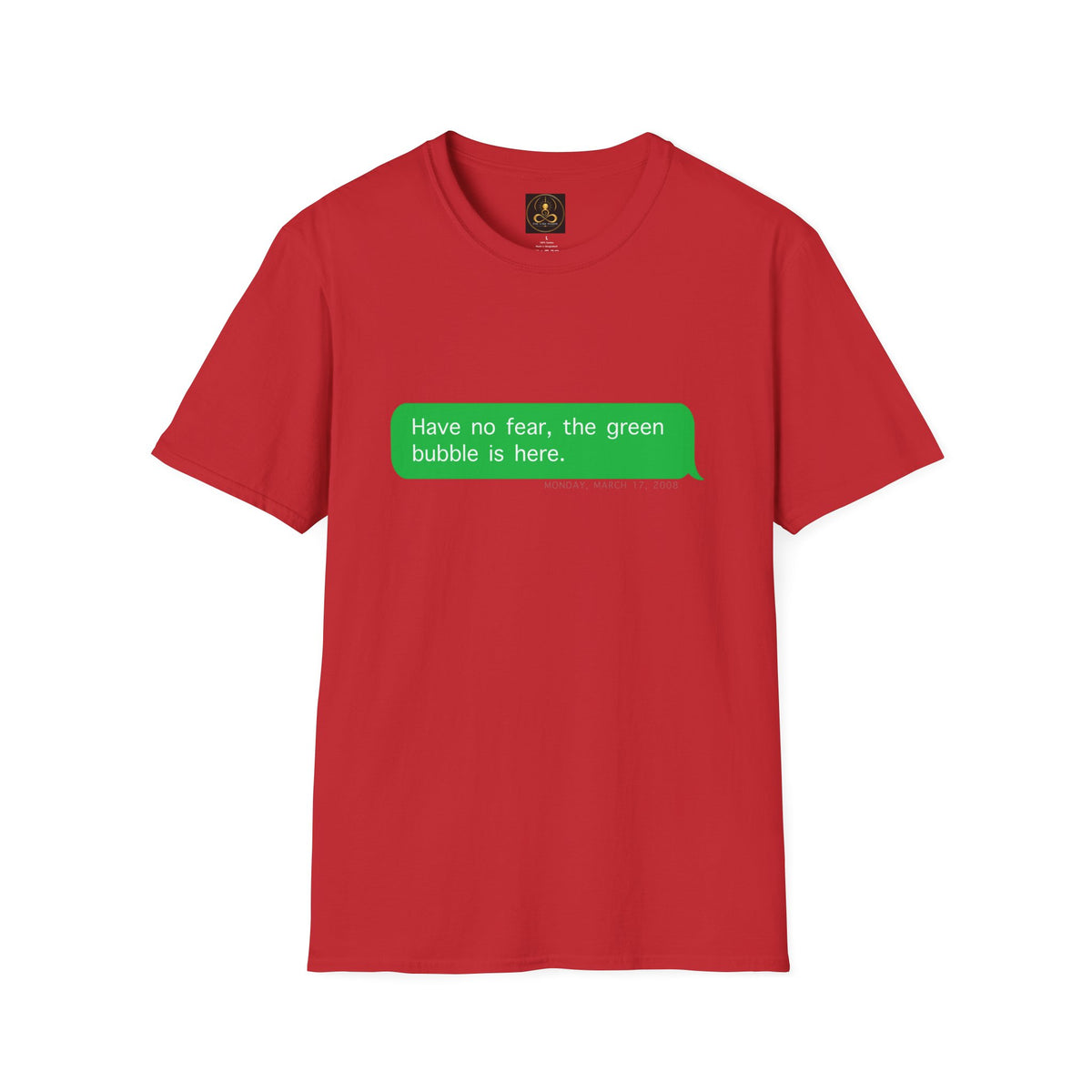 "Have No Fear, the Green Bubble Is Here" - Android / iPhone Humor T-Shirt