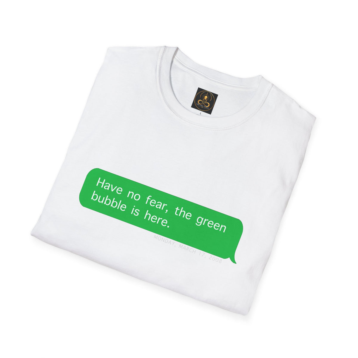 "Have No Fear, the Green Bubble Is Here" - Android / iPhone Humor T-Shirt