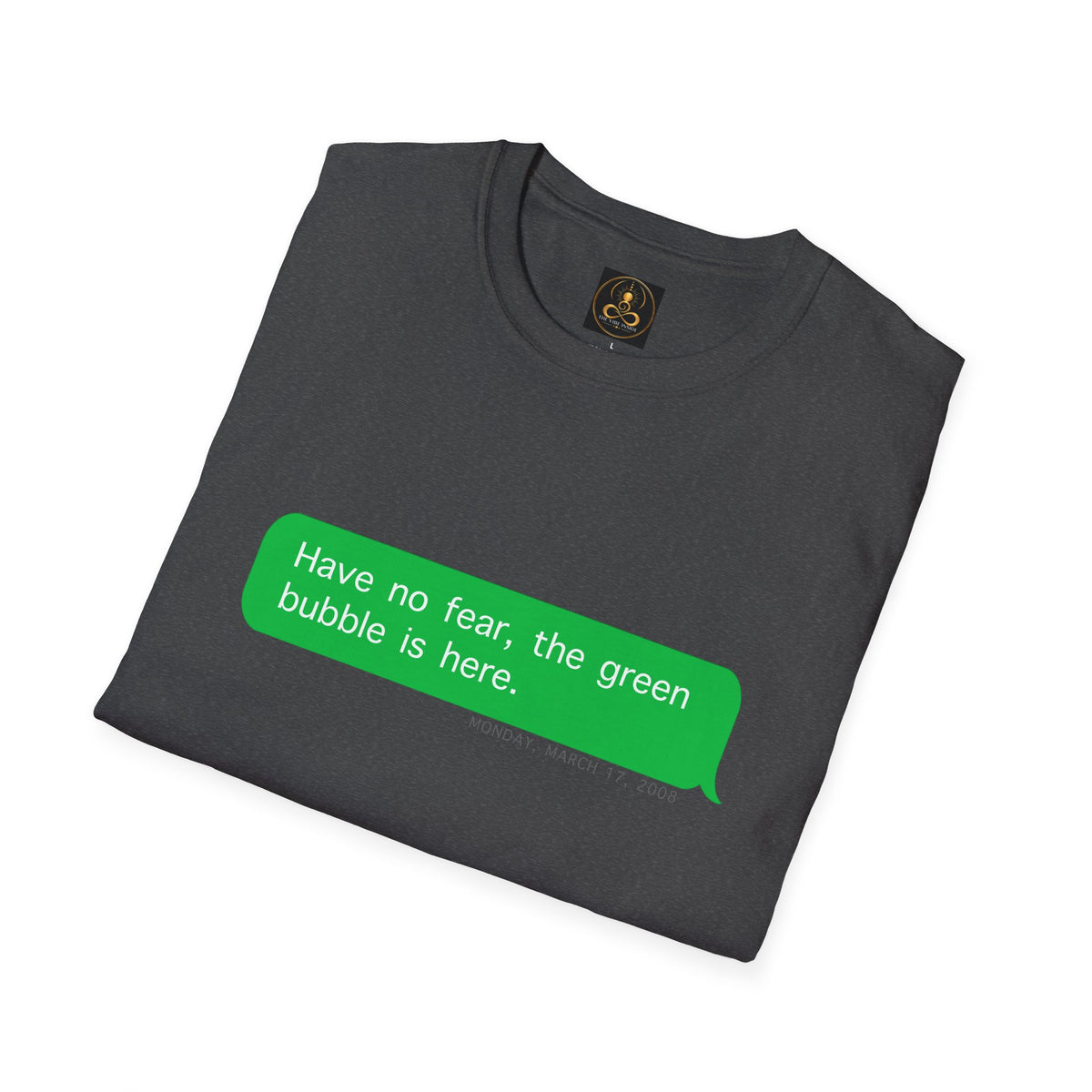 "Have No Fear, the Green Bubble Is Here" - Android / iPhone Humor T-Shirt