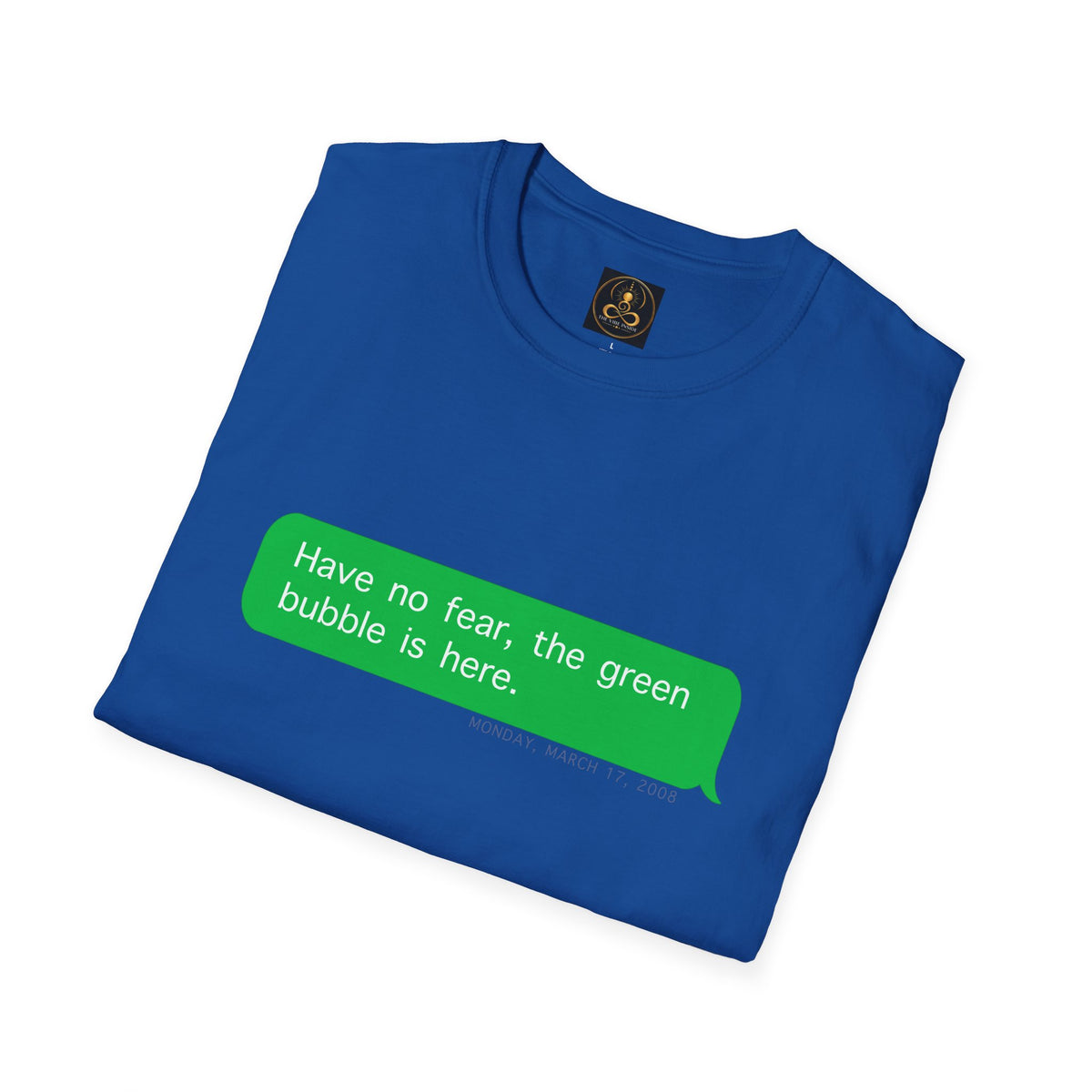 "Have No Fear, the Green Bubble Is Here" - Android / iPhone Humor T-Shirt