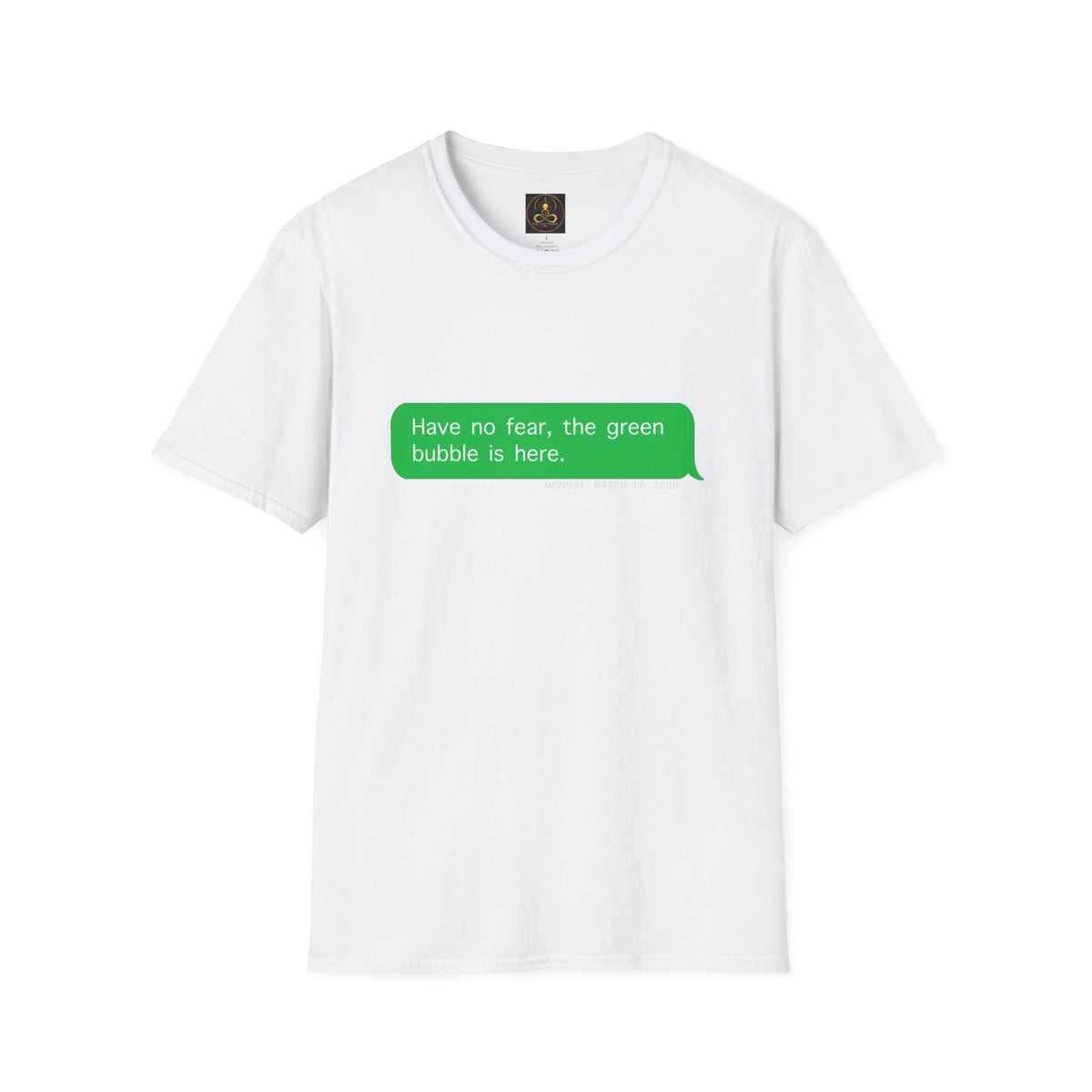 "Have No Fear, the Green Bubble Is Here" - Android / iPhone Humor T-Shirt