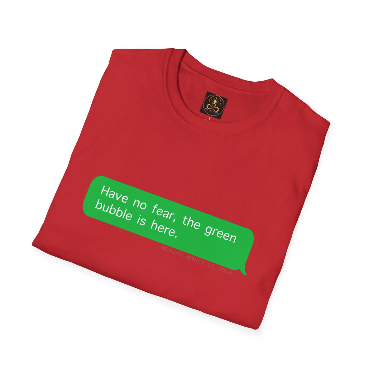 "Have No Fear, the Green Bubble Is Here" - Android / iPhone Humor T-Shirt