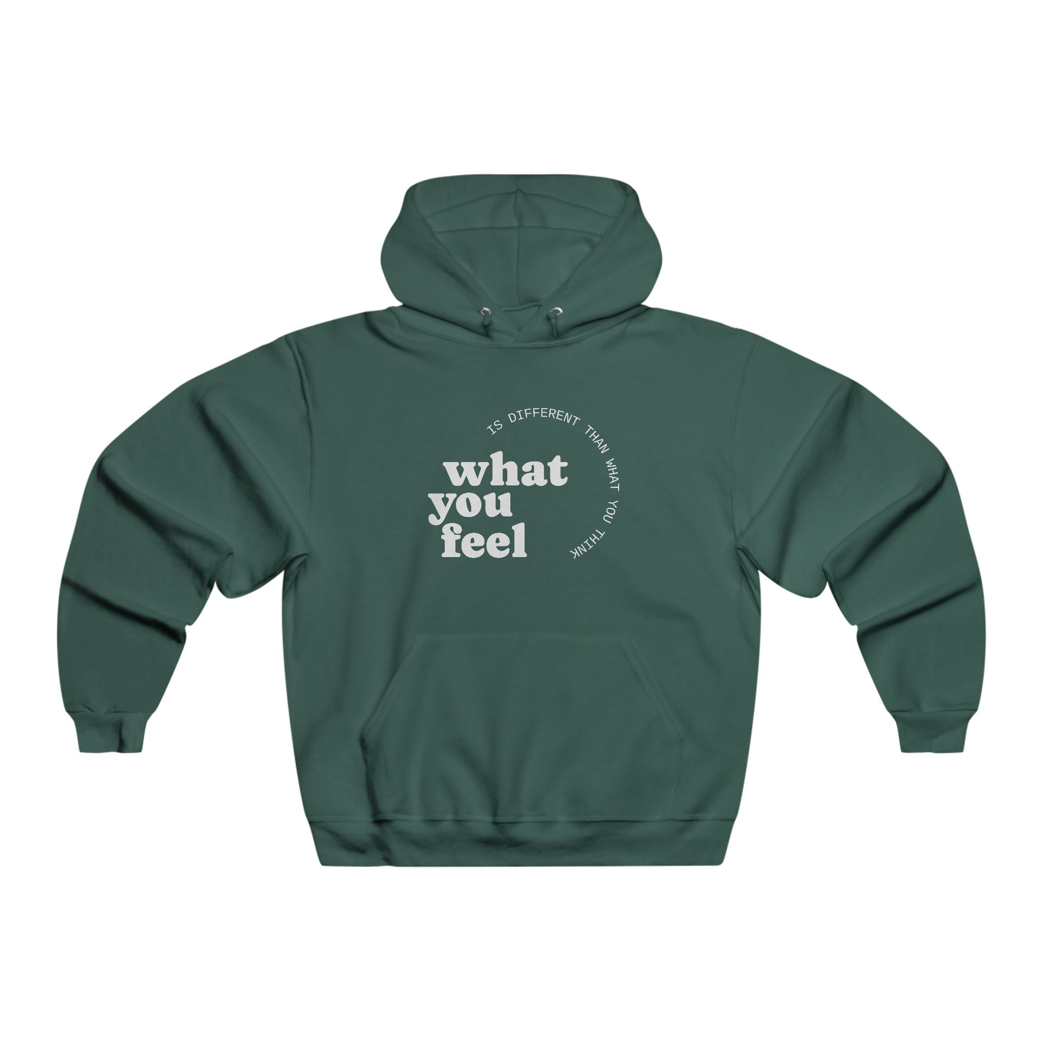 "What you feel, is different than what you think" Hoodie