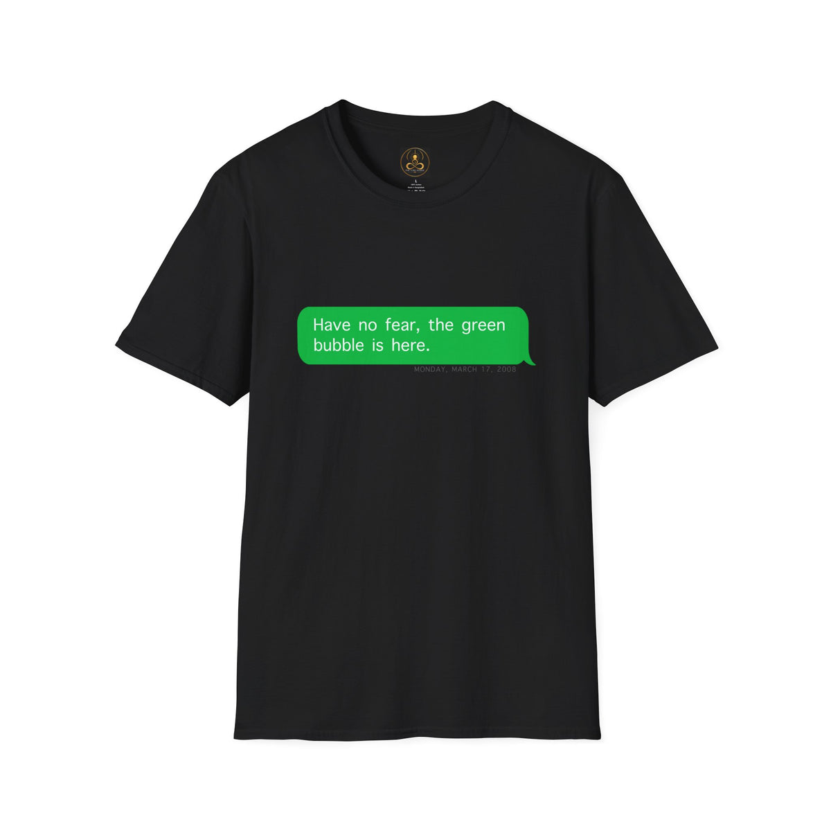 "Have No Fear, the Green Bubble Is Here" - Android / iPhone Humor T-Shirt