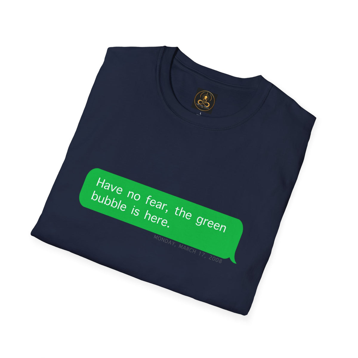 "Have No Fear, the Green Bubble Is Here" - Android / iPhone Humor T-Shirt