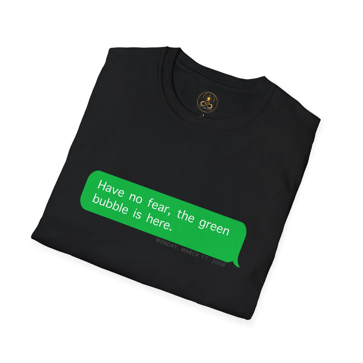 "Have No Fear, the Green Bubble Is Here" - Android / iPhone Humor T-Shirt
