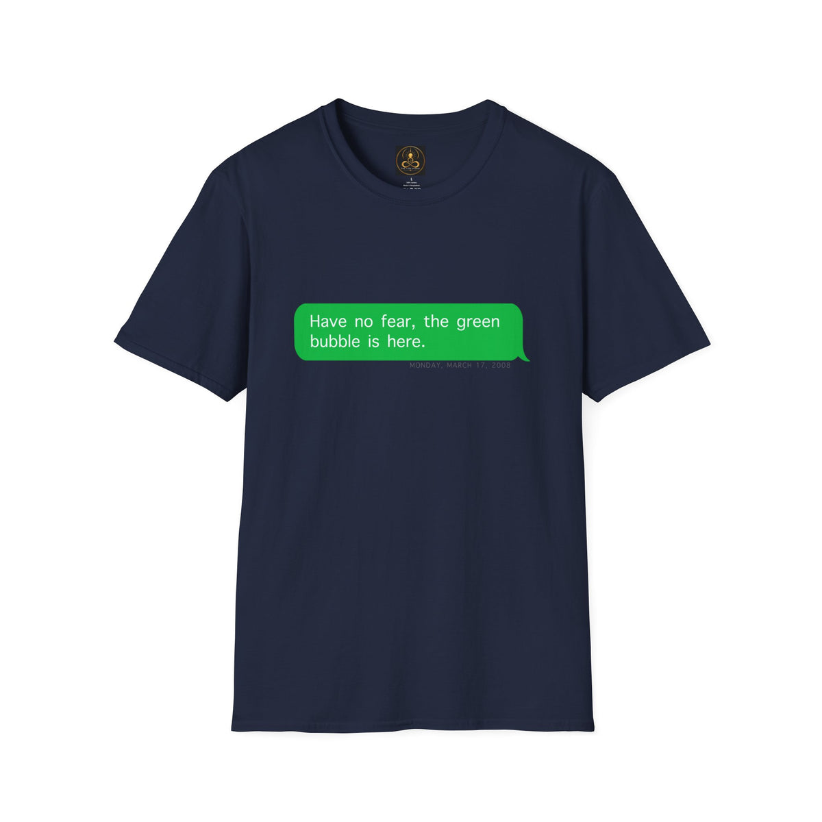 "Have No Fear, the Green Bubble Is Here" - Android / iPhone Humor T-Shirt
